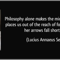 quote-philosophy-alone-makes-the-mind-invincible-and-places-us-out-of-the-reach-of-fortune-so-that-all-lucius-annaeus-seneca-368391