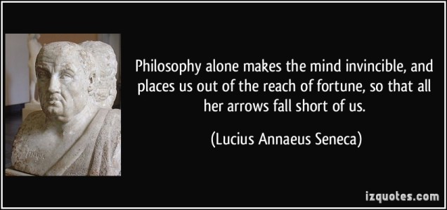 quote-philosophy-alone-makes-the-mind-invincible-and-places-us-out-of-the-reach-of-fortune-so-that-all-lucius-annaeus-seneca-368391